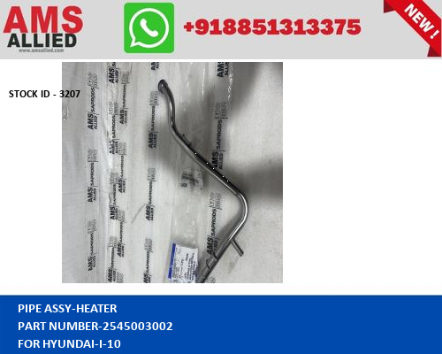 HYUNDAI I 10 PIPE ASSY HEATER 2545003002 STOCKID 3207
