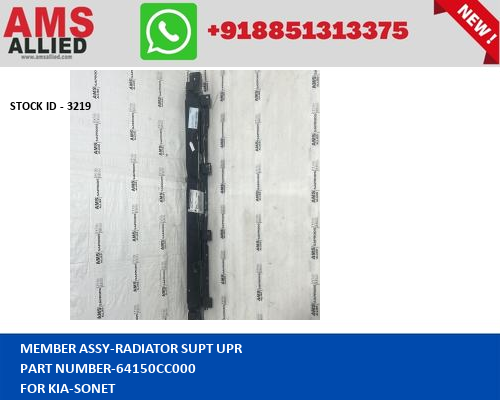 KIA SONET MEMBER ASSY RADIATOR SUPT UPR 64150CC000 STOCKID 3219