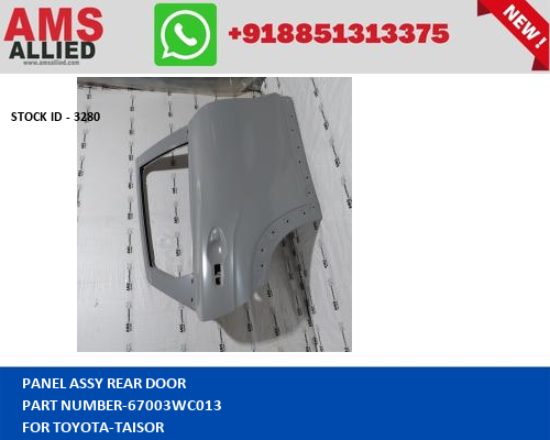 TOYOTA TAISOR PANEL ASSY REAR DOOR 67003WC013 STOCKID 3280