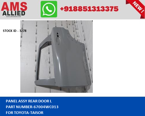 TOYOTA TAISOR PANEL ASSY REAR DOOR L 67004WC013 STOCKID 3278